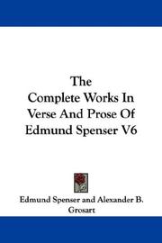 Cover of: The Complete Works In Verse And Prose Of Edmund Spenser V6 | Edmund Spenser