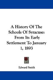 Cover of: A History Of The Schools Of Syracuse: From Its Early Settlement To January 1, 1893