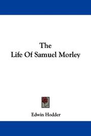 Cover of: The Life Of Samuel Morley | Edwin Hodder