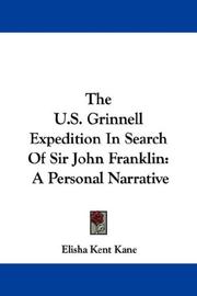 Cover of: The U.S. Grinnell Expedition In Search Of Sir John Franklin by Elisha Kent Kane