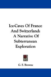 Cover of: Ice-Caves Of France And Switzerland by Forrest Browne, Forrest Browne