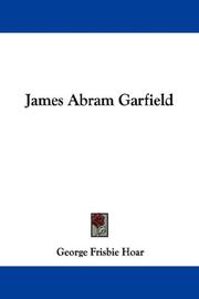 Cover of: James Abram Garfield by George Frisbie Hoar