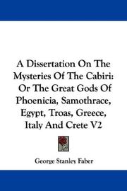 Cover of: A Dissertation On The Mysteries Of The Cabiri | George Stanley Faber