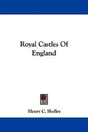 Cover of: Royal Castles Of England by Henry C. Shelley