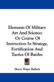 Cover of: Elements Of Military Art And Science by Henry Wager Halleck, Henry Wager Halleck