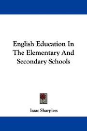 Cover of: English Education In The Elementary And Secondary Schools by Isaac Sharpless