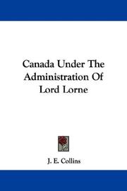 Cover of: Canada Under The Administration Of Lord Lorne by Joseph Edmund Collins, Joseph Edmund Collins