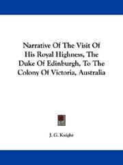 Cover of: Narrative Of The Visit Of His Royal Highness, The Duke Of Edinburgh, To The Colony Of Victoria, Australia