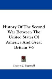 Cover of: History Of The Second War Between The United States Of America And Great Britain V6