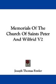 Cover of: Memorials Of The Church Of Saints Peter And Wilfrid V2 | Joseph Thomas Fowler