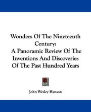 Cover of: Wonders Of The Nineteenth Century: A Panoramic Review Of The Inventions And Discoveries Of The Past Hundred Years