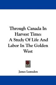 Cover of: Through Canada In Harvest Time by James Lumsden