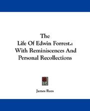 Cover of: The Life Of Edwin Forrest. by James Rees, James Rees