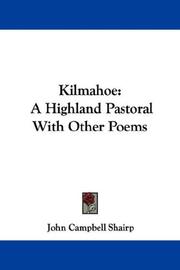 Cover of: Kilmahoe: A Highland Pastoral With Other Poems