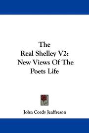 Cover of: The Real Shelley V2: New Views Of The Poets Life
