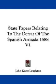 Cover of: State Papers Relating To The Defeat Of The Spanish Armada 1588 V1