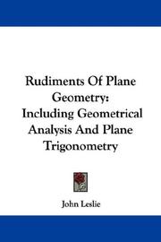Cover of: Rudiments Of Plane Geometry: Including Geometrical Analysis And Plane Trigonometry