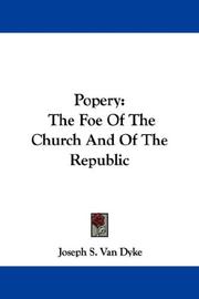 Cover of: Popery: The Foe Of The Church And Of The Republic