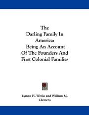 Cover of: The Darling Family In America: Being An Account Of The Founders And First Colonial Families