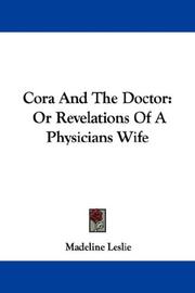 Cover of: Cora And The Doctor: Or Revelations Of A Physicians Wife