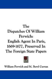 Cover of: The Dispatches Of William Perwich by William Perwich, William Perwich