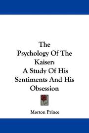 Cover of: The Psychology Of The Kaiser by Morton Prince