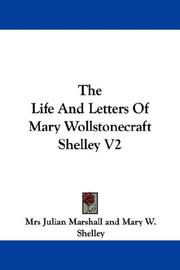 Cover of: The Life And Letters Of Mary Wollstonecraft Shelley V2 by Marshall, Julian Mrs., Mary Shelley