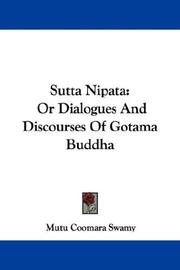 Cover of: Sutta Nipata: Or Dialogues And Discourses Of Gotama Buddha