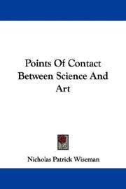 Cover of: Points Of Contact Between Science And Art by Nicholas Patrick Wiseman, Nicholas Patrick Wiseman