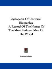 Cover of: Cyclopedia Of Universal Biography: A Record Of The Names Of The Most Eminent Men Of The World
