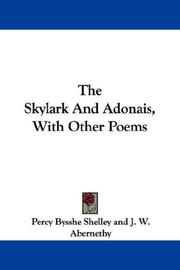 Cover of: The Skylark And Adonais, With Other Poems by Percy Bysshe Shelley