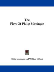 Cover of: The Plays Of Philip Massinger by Philip Massinger