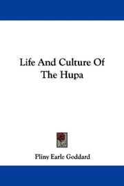 Cover of: Life And Culture Of The Hupa by Pliny Earle Goddard, Pliny Earle Goddard