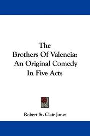 Cover of: The Brothers Of Valencia: An Original Comedy In Five Acts