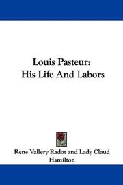 Cover of: Louis Pasteur: His Life And Labors