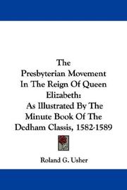 Cover of: The Presbyterian Movement In The Reign Of Queen Elizabeth by Roland G. Usher, Roland G. Usher