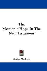 Cover of: The Messianic Hope In The New Testament