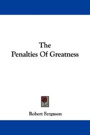 Cover of: The Penalties Of Greatness by Robert Ferguson, Robert Ferguson