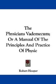 Cover of: The physician's vademecum by Robert Hooper M.D., William Augustus Guy, John Harley M.D., Robert Hooper M.D.