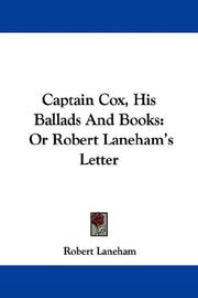 Cover of: Captain Cox, His Ballads And Books: Or Robert Laneham's Letter