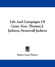 Cover of: Life And Campaigns Of Lieut. Gen. Thomas J. Jackson, Stonewall Jackson by Robert Lewis Dabney