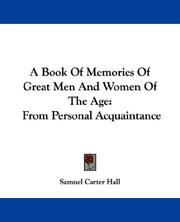 Cover of: A Book Of Memories Of Great Men And Women Of The Age: From Personal Acquaintance