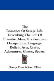 Cover of: The Romance Of Savage Life | George Francis Scott Elliot