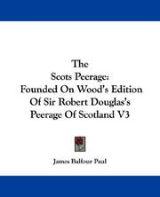 Cover of: The Scots Peerage: Founded On Wood's Edition Of Sir Robert Douglas's Peerage Of Scotland V3