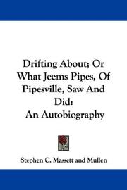 Cover of: Drifting About; Or What Jeems Pipes, Of Pipesville, Saw And Did: An Autobiography