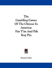 The gambling games of the Chinese in America by Stewart Culin