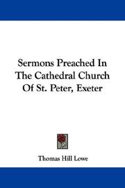 Cover of: Sermons Preached In The Cathedral Church Of St. Peter, Exeter