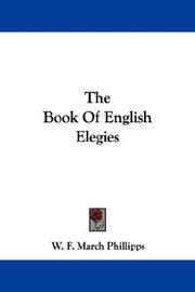 Cover of: The Book Of English Elegies | W. F. March Phillipps