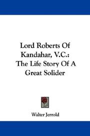 Lord Roberts Of Kandahar, V.C by Walter Jerrold