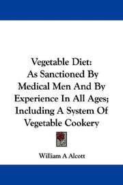 Cover of: Vegetable Diet by William A. Alcott, William A. Alcott